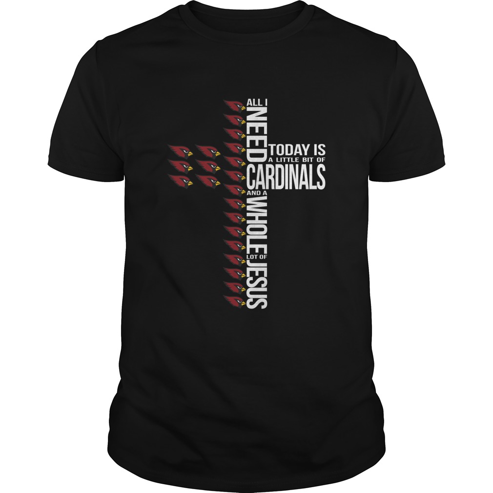 Arizona Cardinals "all I Need Is A Little Bit Of Jesus" T-Shirt